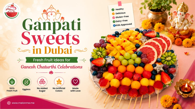 Ganpati Sweets in Dubai: Fresh Fruit Ideas for Ganesh Chaturthi Celebrations