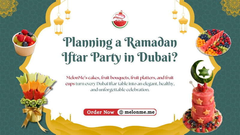 Ramadan Iftar Party Dubai: Create a Stunning MelonMe Fruit Cake Tablescape