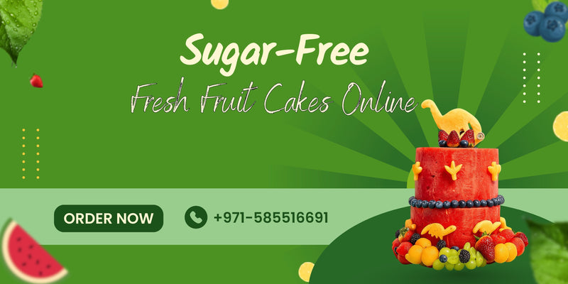 Healthy Cake Delivery Dubai: Order Sugar-Free & Fresh Fruit Cakes Online
