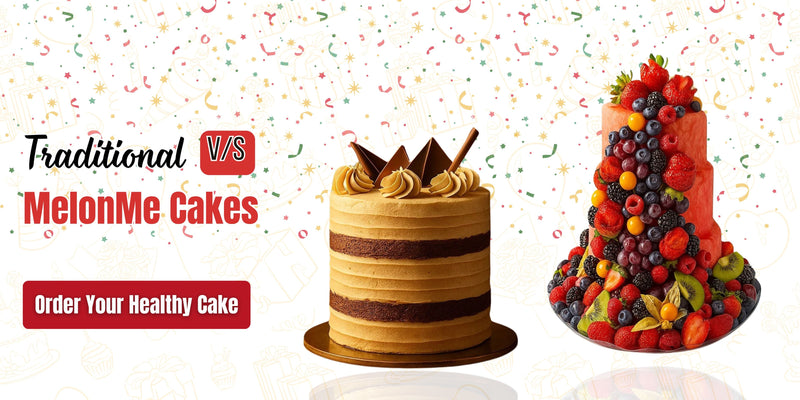 Traditional vs MelonMe Cakes | Vegan & Fruit Cakes Online Dubai