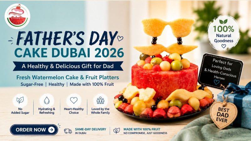 The Best Father's Day Cake in Dubai 2026 Fresh, Healthy & Delivered Same Day