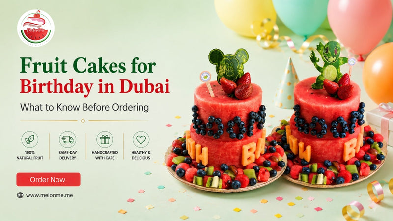 Fruit Cakes for Birthday in Dubai: What to Know Before Ordering