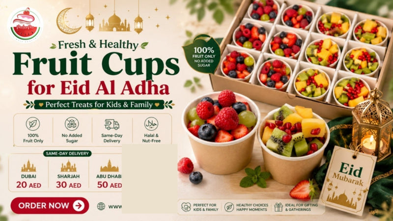 Fruit Cups for Eid Al Adha Dubai 2026 The Healthiest Treat for Kids This Eid