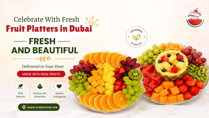 Fruit Platter in Dubai: Fresh, Beautiful, and Delivered to Your Door