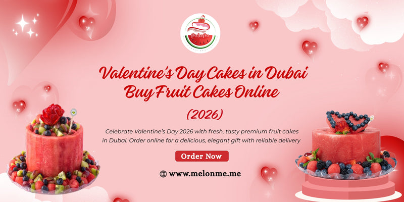 Valentine’s Day Cakes Dubai 2026 | Buy Fruit Cakes Online